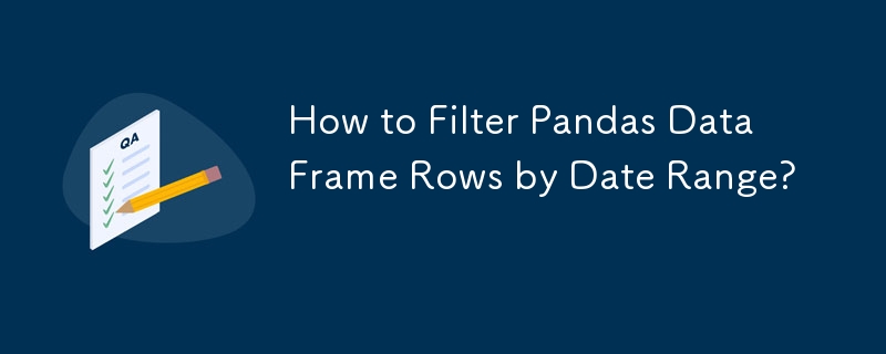 Comment filtrer les lignes Pandas DataFrame par plage de dates ?