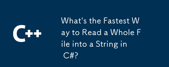 Apakah Cara Terpantas untuk Membaca Seluruh Fail menjadi Rentetan dalam C#?