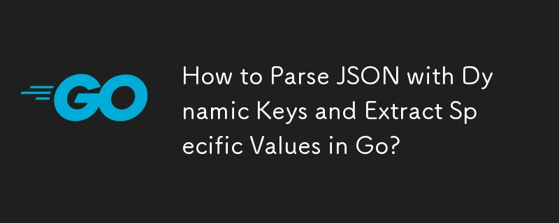 Comment analyser JSON avec des clés dynamiques et extraire des valeurs spécifiques dans Go ?