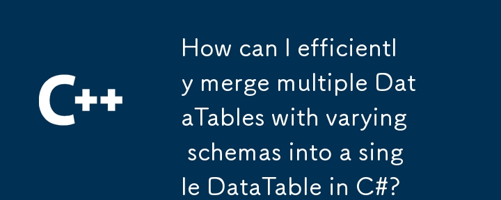 Comment puis-je fusionner efficacement plusieurs DataTables avec différents schémas en un seul DataTable en C# ?