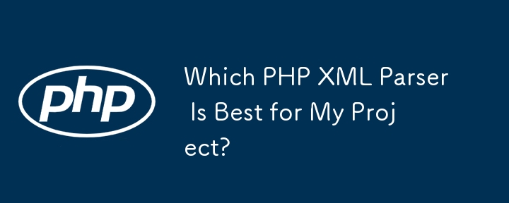 Penghurai XML PHP Mana Yang Terbaik untuk Projek Saya?