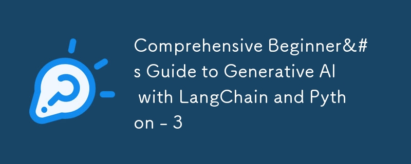 LangChain と Python を使用した生成 AI の包括的な初心者ガイド - 3