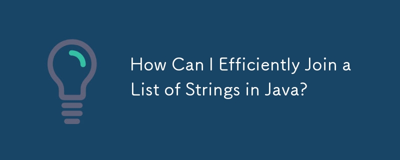 Wie kann ich eine Liste von Strings in Java effizient verknüpfen?