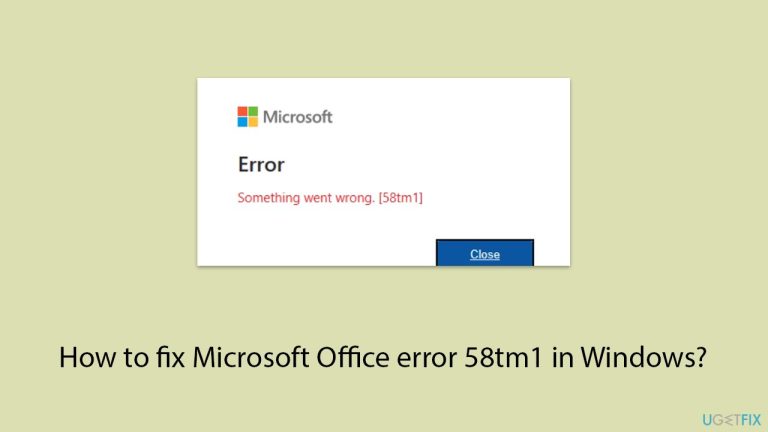 Windows에서 Microsoft Office 오류 58tm1을 수정하는 방법은 무엇입니까?