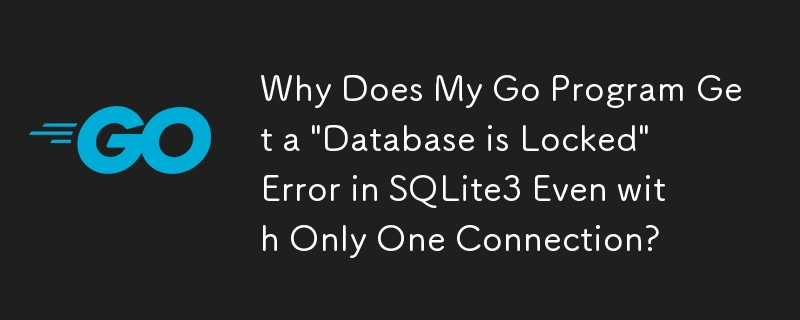 Mengapa Program My Go Mendapat Ralat 'Pangkalan Data Dikunci' dalam SQLite3 Walaupun dengan Hanya Satu Sambungan?