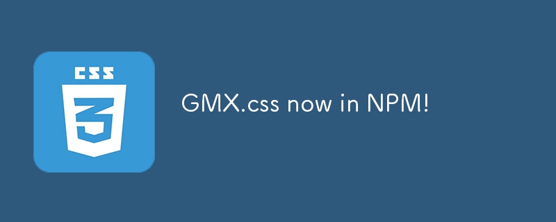 GMX.css が NPM に追加されました。