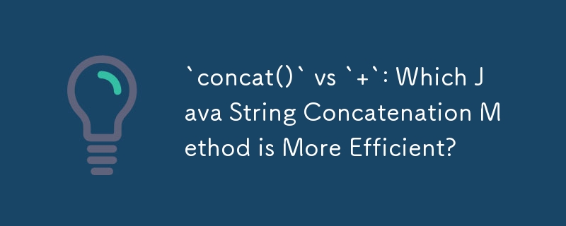 `concat()` vs ` `: Kaedah Penggabungan Rentetan Java manakah yang Lebih Cekap?