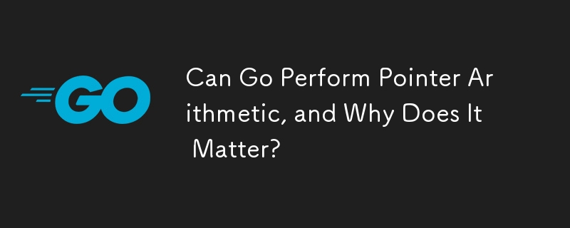 Peut-on effectuer de l'arithmétique de pointeur et pourquoi est-ce important ?