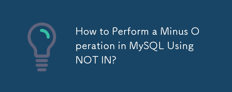 Bagaimana untuk Melakukan Operasi Tolak dalam MySQL Menggunakan NOT IN?