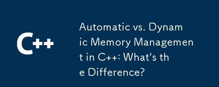 Gestion automatique ou dynamique de la mémoire en C : quelle est la différence ?