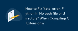 Bagaimana untuk Membetulkan 'ralat maut: Python.h: Tiada fail atau direktori sedemikian' Semasa Menyusun Sambungan C?