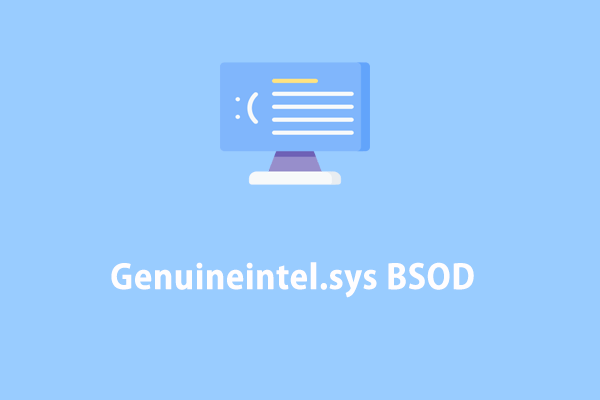 4 solutions ciblées pour les BSOD Genuineintel.sys sous Windows 10/11