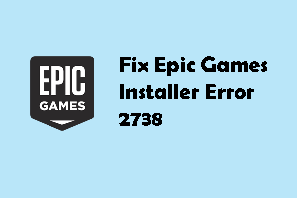 Erreur 2738 du programme d'installation d'Epic Games sous Windows – Guide exact