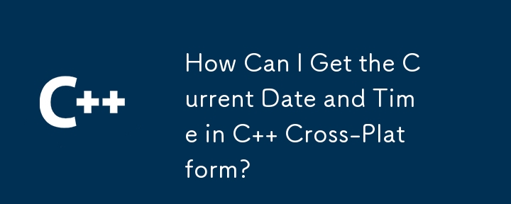 Bagaimanakah Saya Boleh Mendapatkan Tarikh dan Masa Semasa dalam C Cross-Platform?