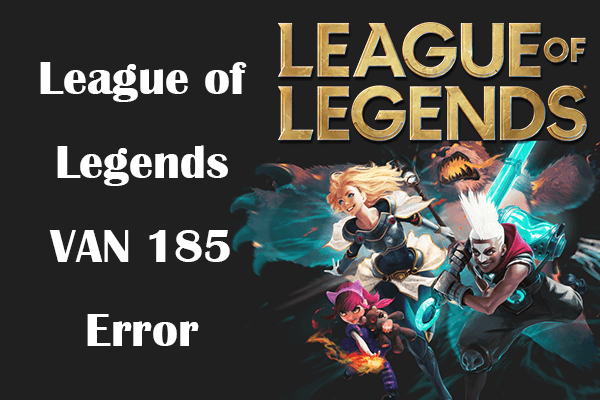 Meilleurs correctifs pour League of Legends VAN 185 sous Windows : Guide