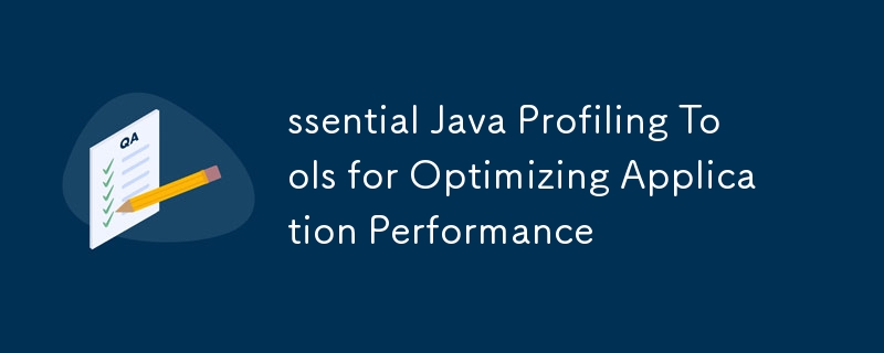 Outils de profilage Java essentiels pour optimiser les performances des applications