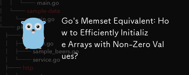 Gos Memset-Äquivalent: Wie initialisiert man Arrays mit Werten ungleich Null effizient?