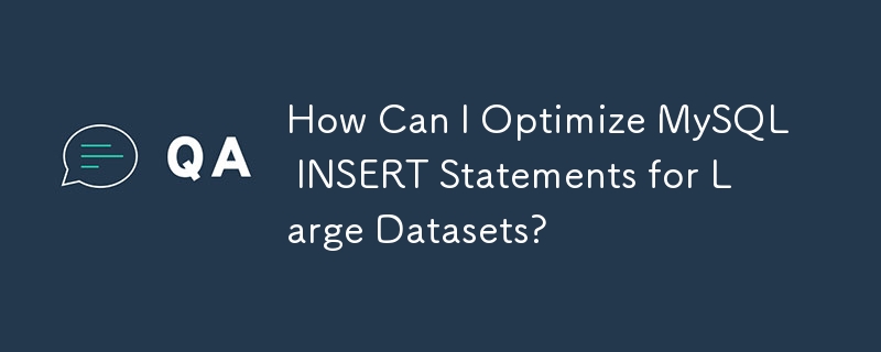 Wie kann ich MySQL INSERT-Anweisungen für große Datensätze optimieren?