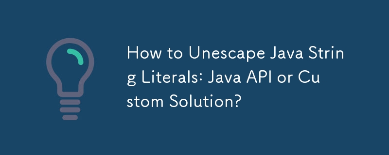 Java 文字列リテラルをエスケープ解除する方法: Java API またはカスタム ソリューション?