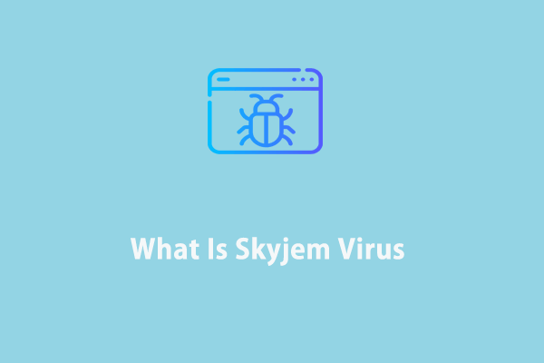 Panduan Definitif untuk Virus Skyjem & 5 Cara untuk Mengeluarkannya