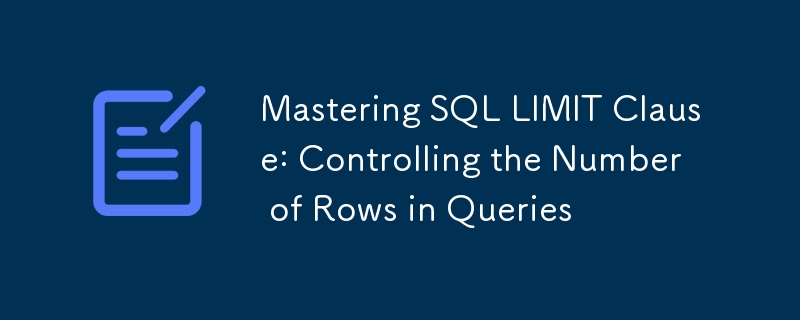 SQL LIMIT 절 익히기: 쿼리의 행 수 제어