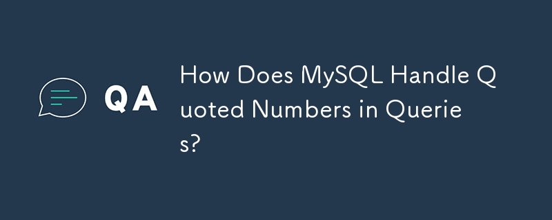 MySQL 如何处理查询中带引号的数字？