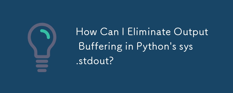 How Can I Eliminate Output Buffering in Python's sys.stdout?