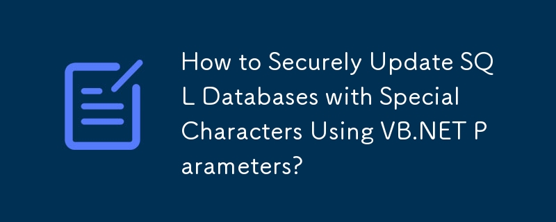 Comment mettre à jour en toute sécurité des bases de données SQL avec des caractères spéciaux à l'aide des paramètres VB.NET ?