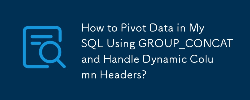 Comment faire pivoter les données dans MySQL à l'aide de GROUP_CONCAT et gérer les en-têtes de colonnes dynamiques ?