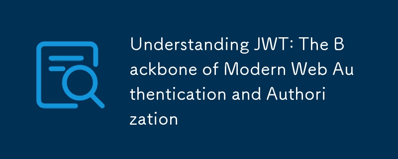 JWT を理解する: 最新の Web 認証と認可のバックボーン