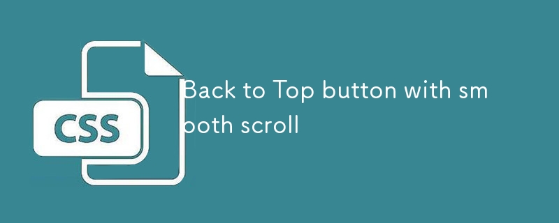 Back to Top button with smooth scroll