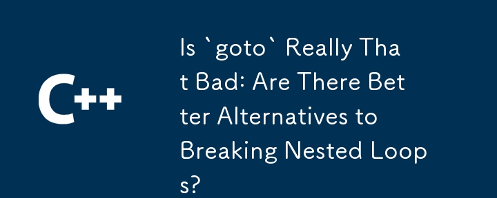 Is `goto` Really That Bad: Are There Better Alternatives to Breaking ...