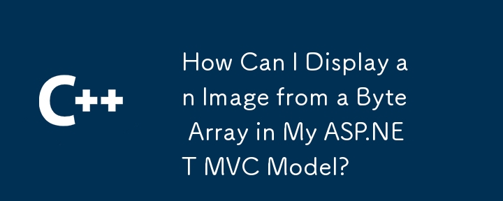 Bagaimanakah Saya Boleh Memaparkan Imej daripada Tatasusunan Byte dalam Model MVC ASP.NET Saya?