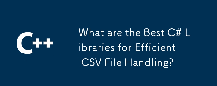 Apakah Pustaka C# Terbaik untuk Pengendalian Fail CSV yang Cekap?