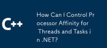 How Can I Control Processor Affinity for Threads and Tasks in .NET?