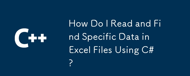 C#을 사용하여 Excel 파일의 특정 데이터를 어떻게 읽고 찾나요?