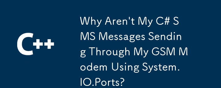 내 C# SMS 메시지가 System.IO.Ports를 사용하는 GSM 모뎀을 통해 전송되지 않는 이유는 무엇입니까?