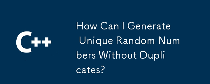 How Can I Generate Unique Random Numbers Without Duplicates?