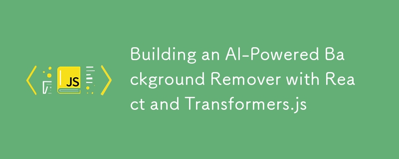 Building an AI-Powered Background Remover with React and Transformers.js