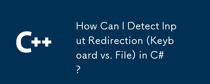 Bagaimanakah Saya Boleh Mengesan Pengalihan Input (Papan Kekunci lwn. Fail) dalam C#?
