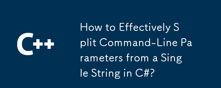 Bagaimana untuk Memisahkan Parameter Baris Perintah dengan Berkesan daripada Rentetan Tunggal dalam C#?