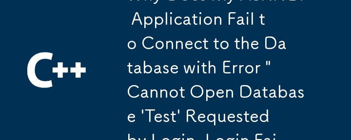 Pourquoi mon application ASP.NET ne parvient-elle pas à se connecter à la base de données avec l'erreur 'Impossible d'ouvrir la base de données 'Test' demandé par la connexion. Échec de la connexion pour l'utilisateur 'xyz\ASPNET'' ?