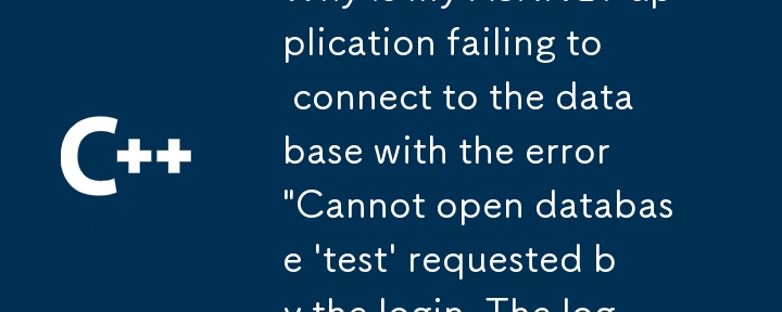 Warum kann meine ASP.NET-Anwendung keine Verbindung zur Datenbank herstellen und es erscheint die Fehlermeldung „Die von der Anmeldung angeforderte Datenbank „Test' kann nicht geöffnet werden. Die Anmeldung für Benutzer „xyz\ASPNET' ist fehlgeschlagen'?