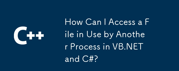 Bagaimanakah Saya Boleh Mengakses Fail yang Digunakan oleh Proses Lain dalam VB.NET dan C#?