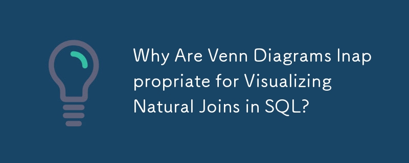 Mengapa Rajah Venn Tidak Sesuai untuk Menggambarkan Gabungan Semulajadi dalam SQL?