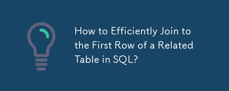 Bagaimana untuk Menyertai dengan Cekap ke Baris Pertama Jadual Berkaitan dalam SQL?