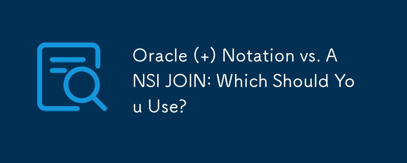 Oracle ( )-Notation vs. ANSI JOIN: Welche sollten Sie verwenden?