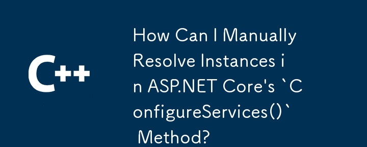 Bagaimanakah Saya Boleh Menyelesaikan Kejadian Secara Manual dalam Kaedah `ConfigureServices()` ASP.NET Core?