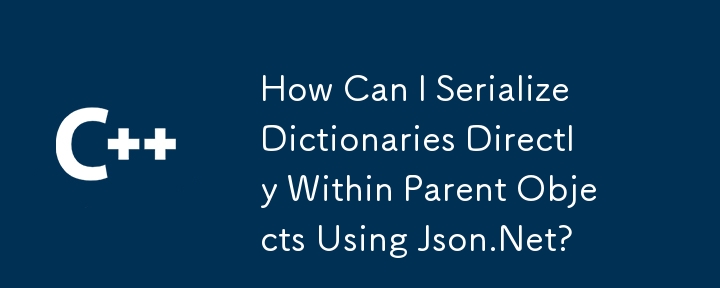 Comment puis-je sérialiser des dictionnaires directement dans les objets parents à l'aide de Json.Net ?