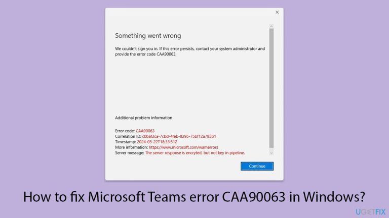 如何修复 Windows 中的 Microsoft Teams 错误 CAA90063？